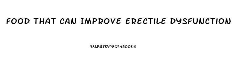 Food That Can Improve Erectile Dysfunction