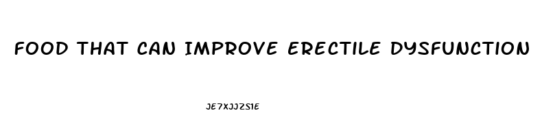 Food That Can Improve Erectile Dysfunction