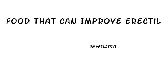 Food That Can Improve Erectile Dysfunction