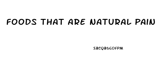 Foods That Are Natural Pain Relievers