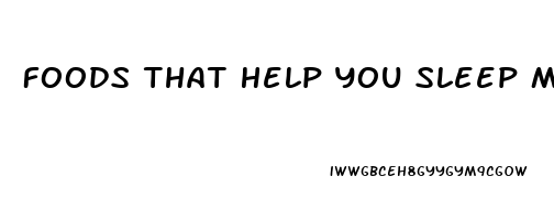 Foods That Help You Sleep Mayo Clinic