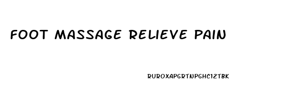 Foot Massage Relieve Pain