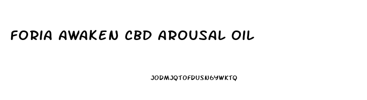 Foria Awaken Cbd Arousal Oil