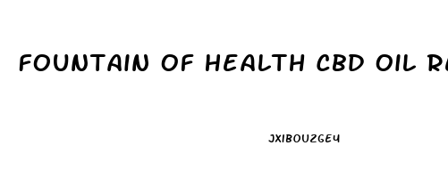 Fountain Of Health Cbd Oil Reviews