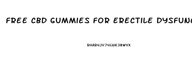 Free Cbd Gummies For Erectile Dysfunction