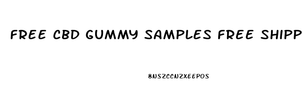 Free Cbd Gummy Samples Free Shipping