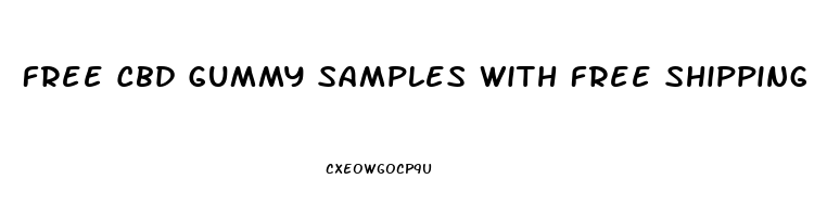 Free Cbd Gummy Samples With Free Shipping