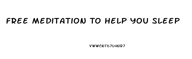 Free Meditation To Help You Sleep