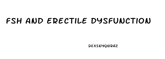 Fsh And Erectile Dysfunction
