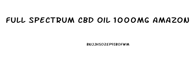 Full Spectrum Cbd Oil 1000mg Amazon