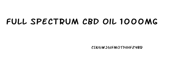 Full Spectrum Cbd Oil 1000mg