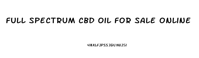 Full Spectrum Cbd Oil For Sale Online