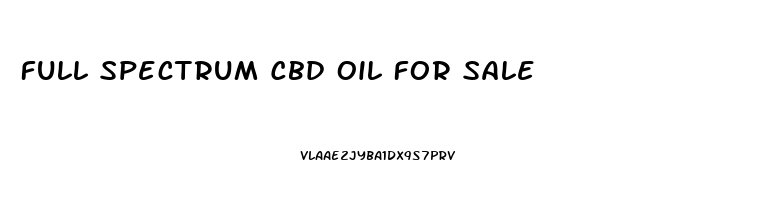 Full Spectrum Cbd Oil For Sale