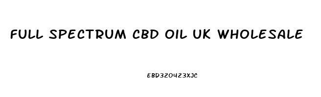 Full Spectrum Cbd Oil Uk Wholesale