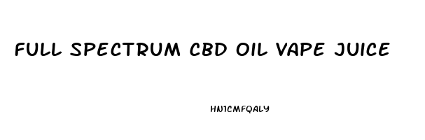 Full Spectrum Cbd Oil Vape Juice