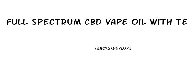 Full Spectrum Cbd Vape Oil With Terpenes