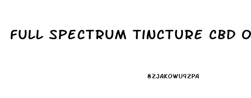 Full Spectrum Tincture Cbd Oil