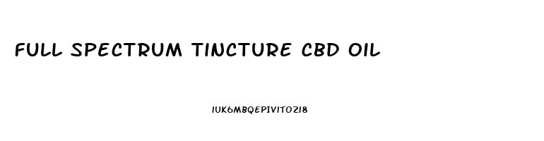 Full Spectrum Tincture Cbd Oil