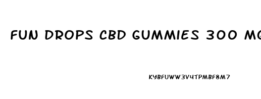 Fun Drops Cbd Gummies 300 Mg