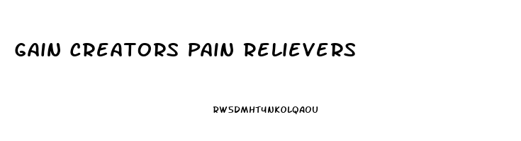 Gain Creators Pain Relievers