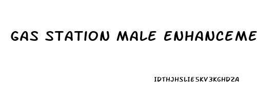 Gas Station Male Enhancement