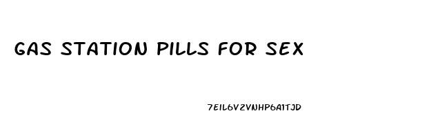 Gas Station Pills For Sex