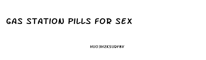 Gas Station Pills For Sex