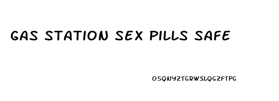 Gas Station Sex Pills Safe