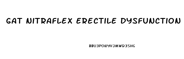 Gat Nitraflex Erectile Dysfunction