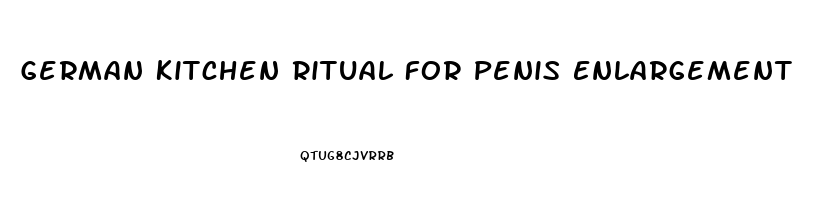 German Kitchen Ritual For Penis Enlargement