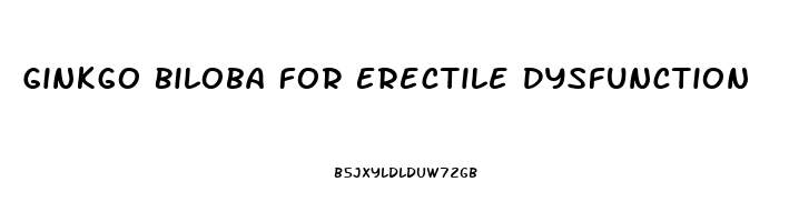 Ginkgo Biloba For Erectile Dysfunction
