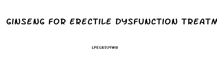 Ginseng For Erectile Dysfunction Treatment