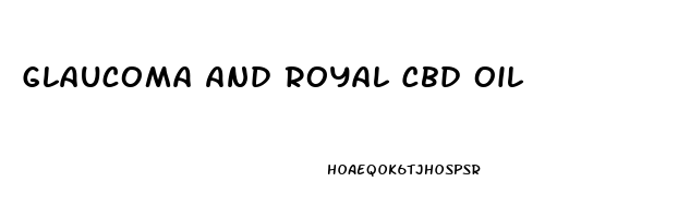 Glaucoma And Royal Cbd Oil