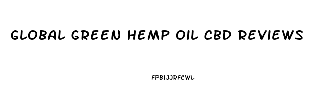 Global Green Hemp Oil Cbd Reviews