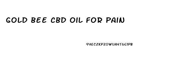 Gold Bee Cbd Oil For Pain