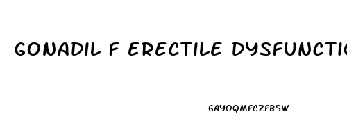 Gonadil F Erectile Dysfunction