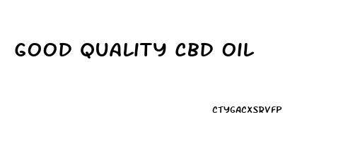 Good Quality Cbd Oil