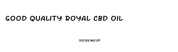 Good Quality Royal Cbd Oil