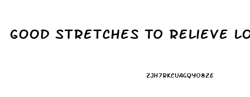 Good Stretches To Relieve Lower Back Pain