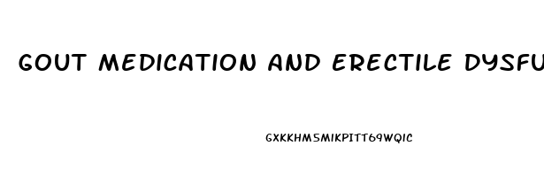 Gout Medication And Erectile Dysfunction