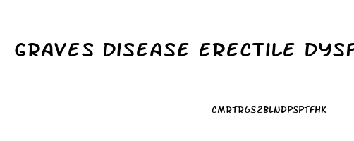 Graves Disease Erectile Dysfunction