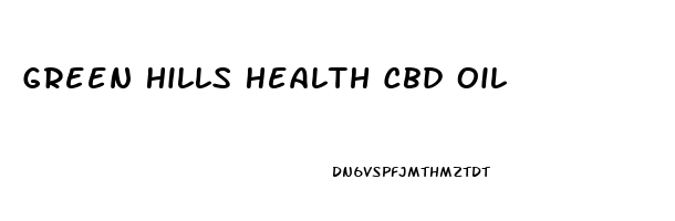 Green Hills Health Cbd Oil