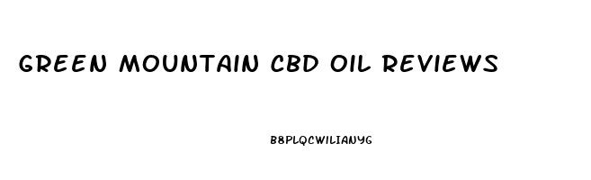 Green Mountain Cbd Oil Reviews