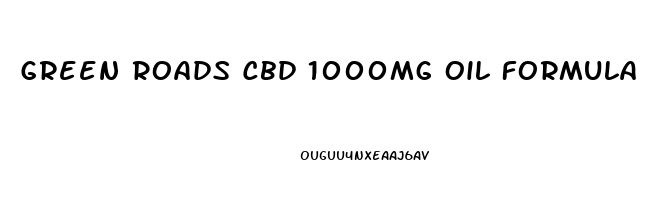 Green Roads Cbd 1000mg Oil Formula