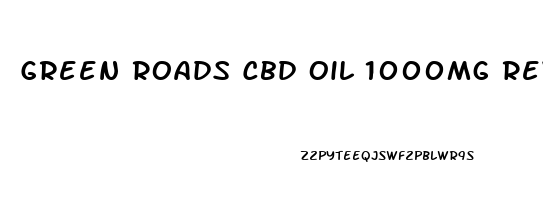 Green Roads Cbd Oil 1000mg Review