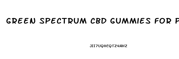 Green Spectrum Cbd Gummies For Penile Growth