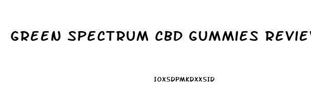 Green Spectrum Cbd Gummies Reviews