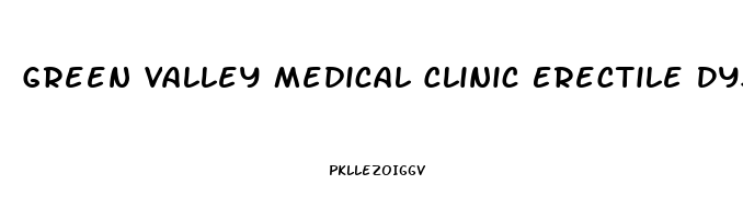 Green Valley Medical Clinic Erectile Dysfunction