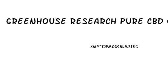 Greenhouse Research Pure Cbd Gummies