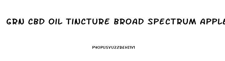 Grn Cbd Oil Tincture Broad Spectrum Apple Cinnamon